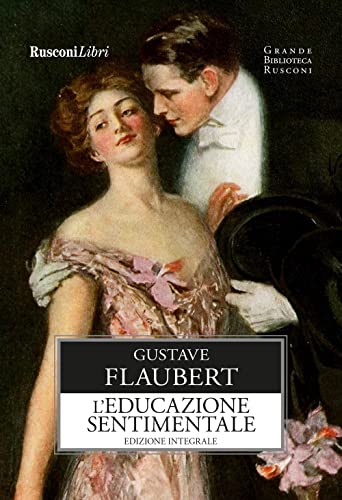 L'educazione sentimentale. Ediz. integrale (Grande biblioteca Rusconi) von Rusconi Libri
